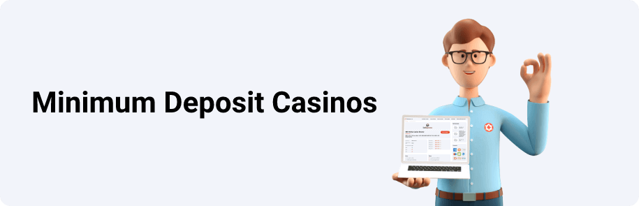 Minimum Deposit Casinos