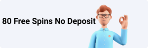 80 Free Spins No Deposit